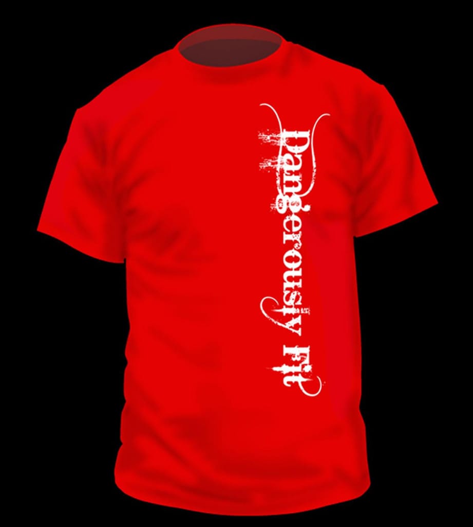 Dangerously Fit T-shirt for Sale